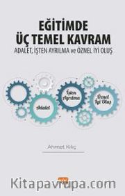 Eğitimde Üç Temel Kavram : Adalet, İşten Ayrılma ve Öznel İyi Oluş