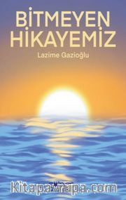 Bitmeyen Hikayemiz