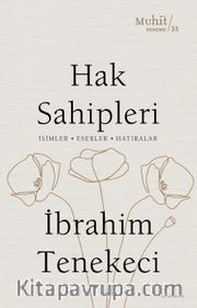 Hak Sahipleri <br /> İsimler - Eserler - Hatıralar