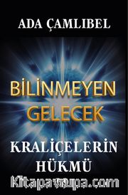 Bilinmeyen Gelecek: Kraliçelerin Hükmü