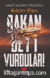 Bakan Bey'i Vurdular!