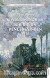 Kıyılardan Bozkıra: Bir Vagon Penceresinden