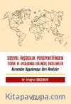 Sosyal İnşacılık Perspektifinden Teorik ve Uygulamalı Bilimsel İncelemeler & Kuramdan Uygulamaya İleri Analizler
