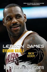 Lebron James Oyunun Kralı