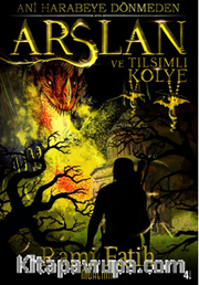 Ani Harabeye Dönmeden: Arslan ve Tılsımlı Kolye