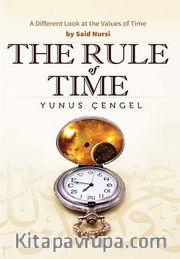 The Rule of the Time: A Different Look at the Values of Time by Said Nursi