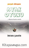 Ayak Oyunu Parçalı Dünyam
