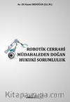 Robotik Cerrahi Müdahaleden Doğan Hukuki Sorumluluk