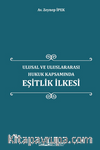 Ulusal ve Uluslararası Hukuk Kapsamında Eşitlik İlkesi
