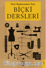 Yeni Başlayanlar İçin Biçki Dersleri