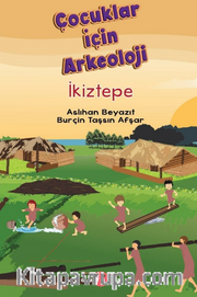 Çocuklar İçin Arkeoloji - İkiztepe