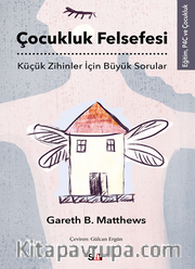 Çocukluk Felsefesi / Küçük Zihinler İçin Büyük Sorular