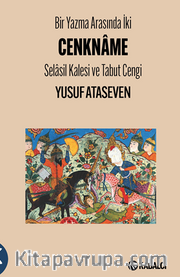 Bir Yazma Arasında İki CENKNÂME Selasil Kalesi ve Tabut Cengi