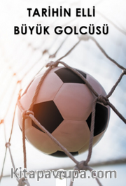 Tarihin Elli Büyük Golcüsü