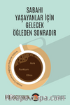 Sabahı Yaşayanlar için Gelecek Öğleden Sonradır
