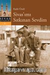 Sivas’ımı Sıtkınan Sevdim