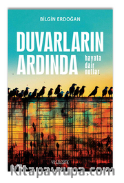 Duvarların Ardında “Hayata Dair Notlar”