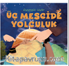 Üç Mescide Yolculuk