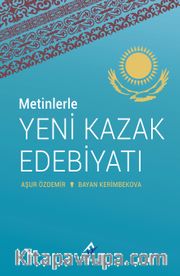 Metinlerle Yeni Kazak Edebiyatı