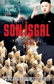 Son İşgal <br /> Yecüc Mecüc Çin