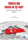 Türkiyenin Orada Ne İşi Var?Türkiye'nin Bölge Ülkeleriyle İlişkileri