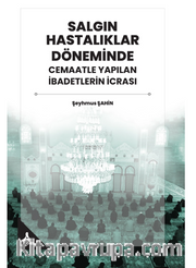 Salgın Hastalıklar Döneminde Cemaatle Yapılan İbadetlerin İcrası