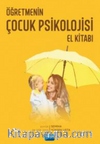 Öğretmenin Çocuk Psikolojisi El Kitabı