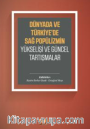 Dünyada ve Türkiye'de Sağ Popülizmin Yükselişi ve Güncel Tartışmalar