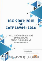 ISO 9001: 2015 ve IATF 16949: 2016 Kalite Yönetim Sistemi Standartları Belgelendirmesi ve Performans