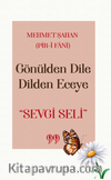 Gönülden Dile Dilden Eceye “SEVGİ SELİ”