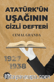 Atatürk’ün Uşağının Gizli Defteri