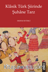 Klasik Türk Şiirinde Şuhane Tarz