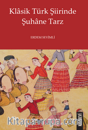 Klasik Türk Şiirinde Şuhane Tarz