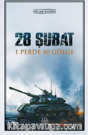 28 Şubat 1 Perde 40 Gölge