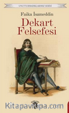Dekart Felsefesi Unutturmadıklarımız Serisi