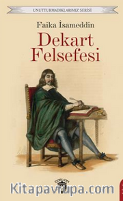 Dekart Felsefesi Unutturmadıklarımız Serisi