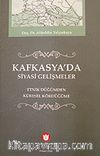 Kafkasya'da Siyasi Gelişmeler / Etnik Düğümden Küresel Kördüğüme