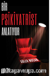 Bir Psikiyatrist Anlatıyor