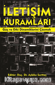 İletişim Kuramları <br /> Güç ve Etki Dinamiklerini Çözmek