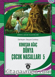 Ülkemizden Hikayeler Konuşan Ağaç Dünya Çocuk Masalları 5 Dünya Çocuk Klasikleri (7-12 Yaş) 