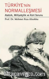 Türkiyenin Normalleşmesi Atatürk, Milliyetçilik Ve Kürt Sorunu