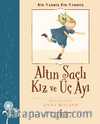 Altın Saçlı Kız ve Üç Ayı – Bir Varmış Bir Yokmuş