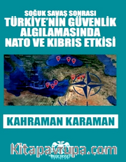 Soğuk Savaş Sonrası Türkiye’nin Güvenlik Algılamasında Nato ve Kibris Etkisi
