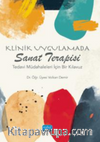 Klinik Uygulamada Sanat Terapisi - Tedavi Müdahaleleri İçin Bir Kılavuz