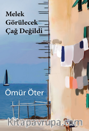 Melek Görülecek Çağ Değildi