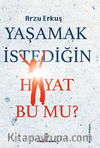 Yaşamak İstediğin Hayat Bu Mu?