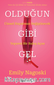 Olduğun Gibi Gel  Cinsel Hayatınızı Değiştirecek Yepyeni Bir Bakış Açısı