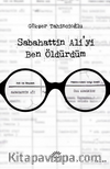 Sabahattin Ali'yi Ben Öldürdüm