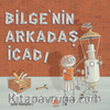 Bilge’nin Arkadaş İcadı