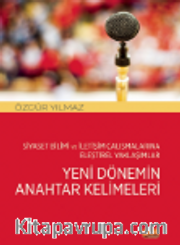 Siyaset Bilimi ve İletişim Çalışmalarına Eleştirel Yaklaşımlar - Yeni Dönemin Anahtar Kelimeleri